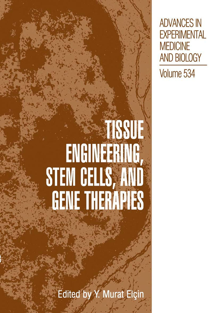 Tissue Engineering, Stem Cells, and Gene Therapies: Proceedings of BIOMED 2002-The 9th International Symposium on Biomedical Science and Technology, ... in Experimental Medicine and Biology, 534)