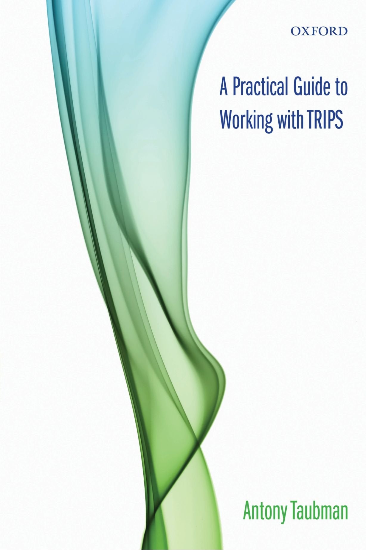 A Practical Guide to Working with TRIPS
