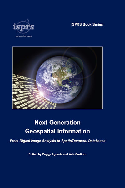 Next Generation Geospatial Information: From Digital Image Analysis to Spatiotemporal Databases