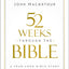 52 Weeks through the Bible: A Year-Long Bible Study for Men and Women