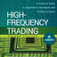 High-Frequency Trading: A Practical Guide to Algorithmic Strategies and Trading Systems