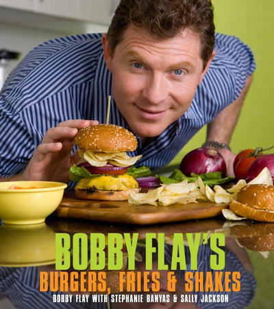 Bobby Flay's Burgers, Fries, and Shakes: A Cookbook by Flay,