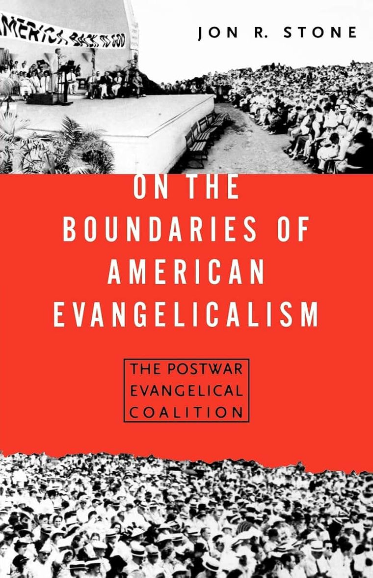 On the Boundaries of American Evangelism: The Postwar Evangelical Coalition
