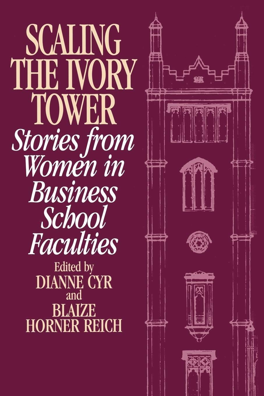Scaling the Ivory Tower: Stories from Women in Business School Faculties (Medieval and Renaissance Texts and)