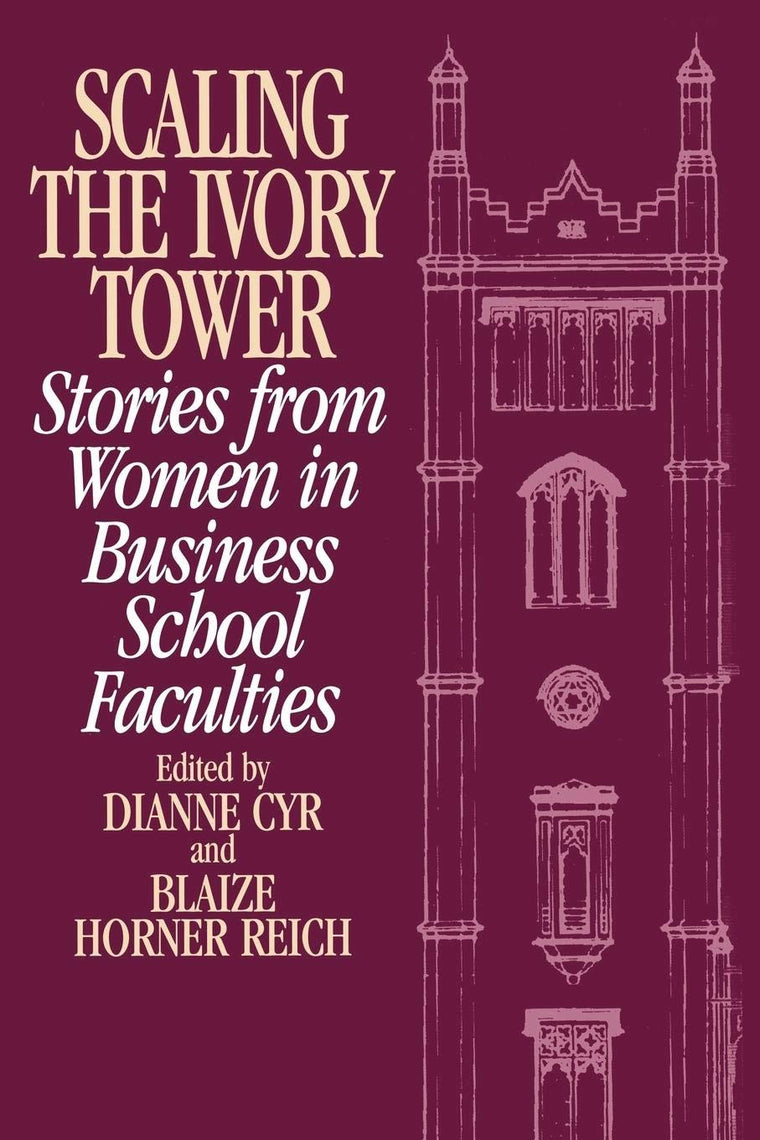 Scaling the Ivory Tower: Stories from Women in Business School Faculties (Medieval and Renaissance Texts and)