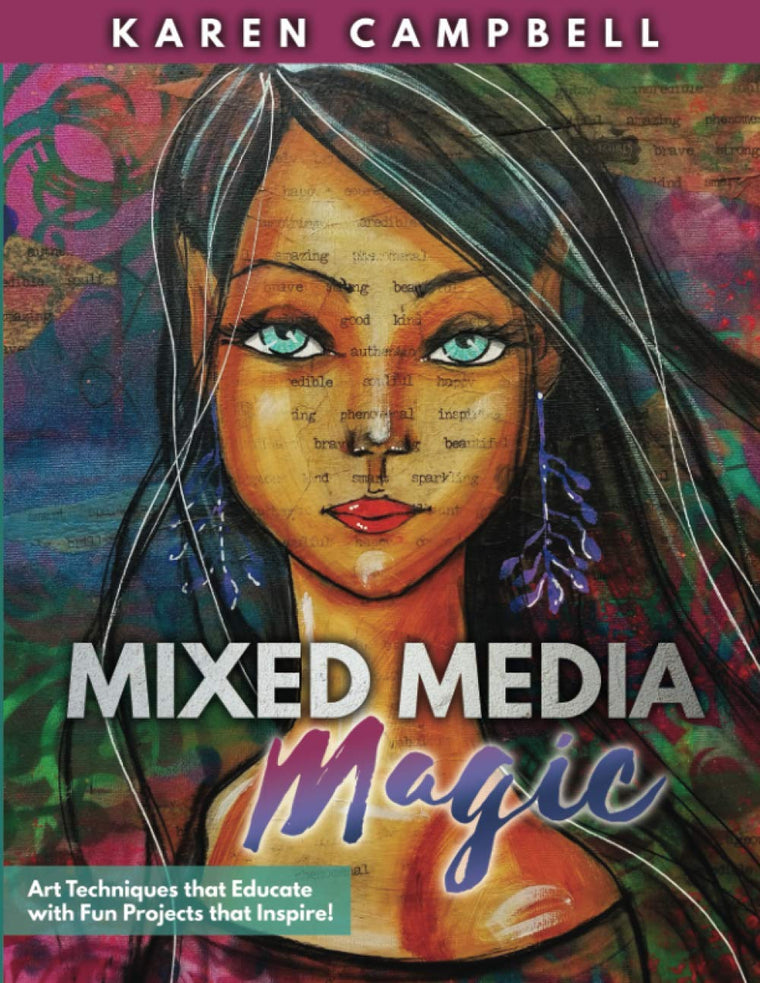 Mixed Media Magic: Mixed Media Art Techniques that Educate with Fun Projects that Inspire!