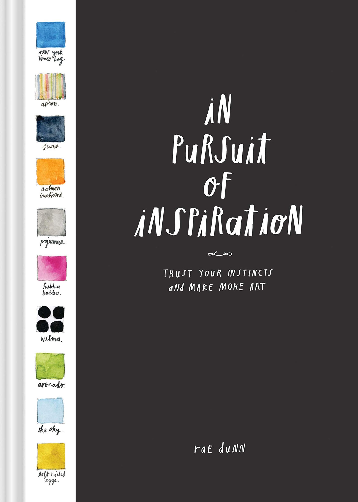 In Pursuit of Inspiration: Trust Your Instincts and Make Mor