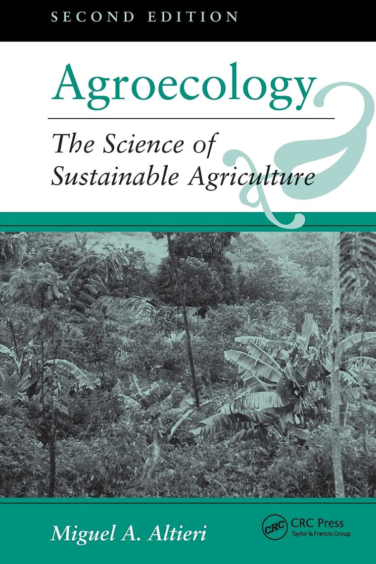 Agroecology: The Science Of Sustainable Agriculture, Second Edition