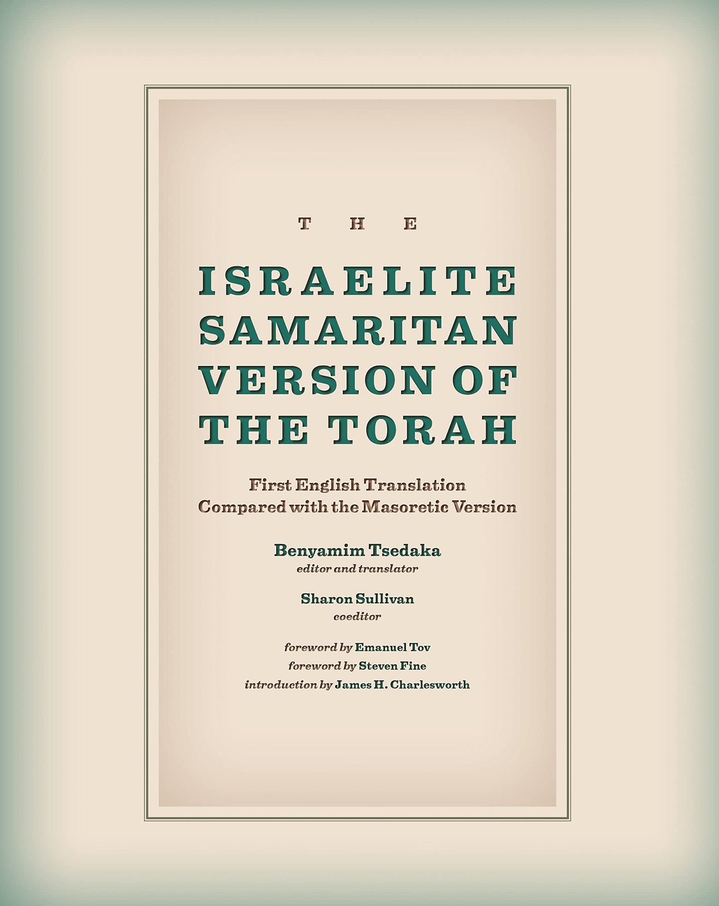 The Israelite Samaritan Version of the Torah: First English Translation Compared with the Masoretic Version