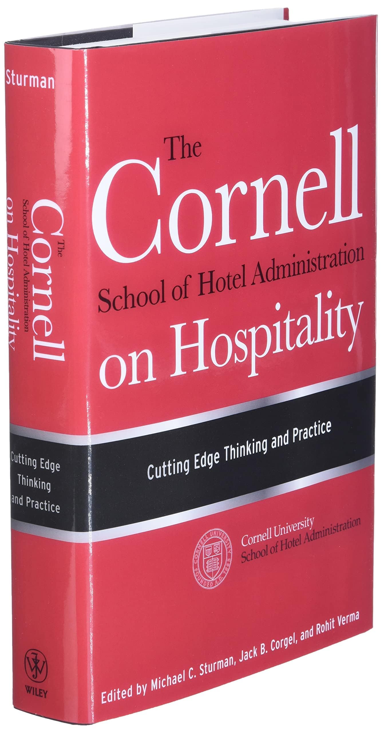 The Cornell School of Hotel Administration on Hospitality: Cutting Edge Thinking and Practice