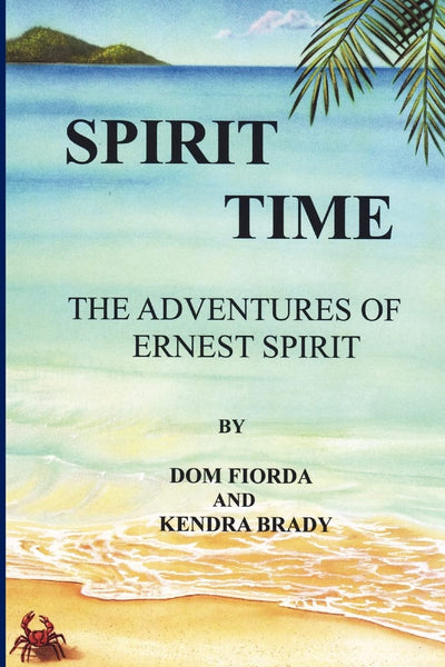 Spirit Time - The Adventures of Ernest Spirit: The Adventures of Ernest Spirit