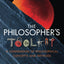 The Philosopher's Toolkit: A Compendium of Philosophical Concepts and Methods
