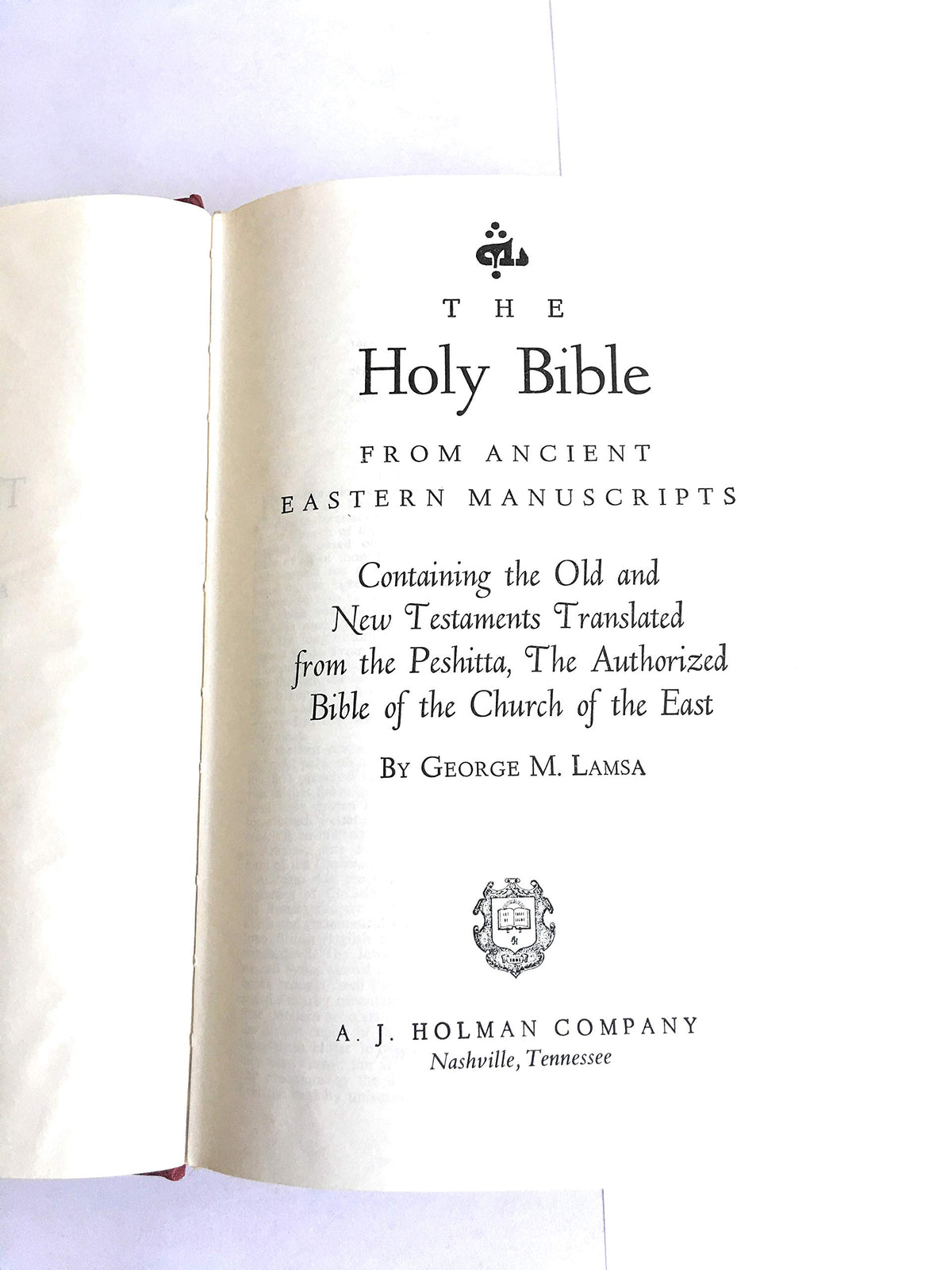 The Holy Bible: From Ancient Eastern Manuscripts (Containing the Old and New Testaments Translated from the Peshitta, The Authorized Bible of the Church of the East)