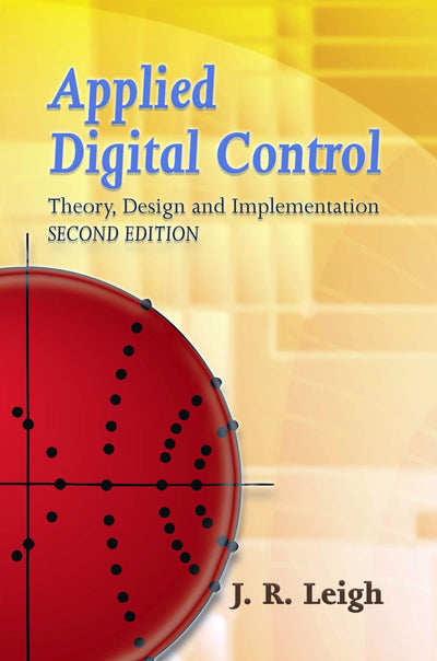 Applied Digital Control: Theory, Design and Implementation. Second Edition (Dover Books on Engineering)