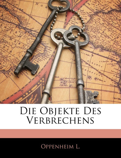 Die Objekte Des Verbrechens (English and German Edition)
