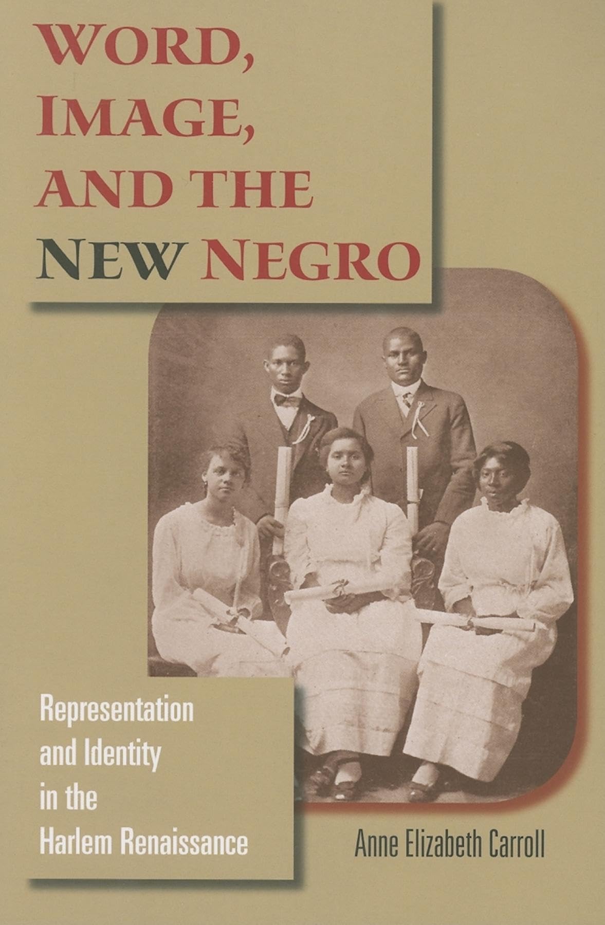 Word, Image, and the New Negro: Representation and Identity in the Harlem Renaissance (Blacks in the Diaspora)