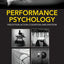Performance Psychology: Perception, Action, Cognition, and Emotion