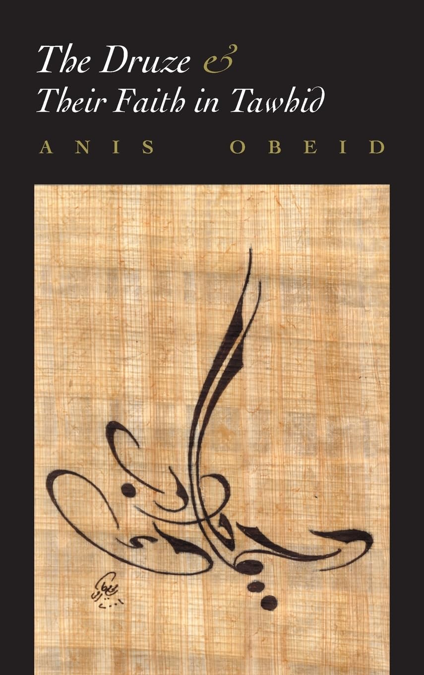The Druze and their Faith in Tawhid (Contemporary Issues in the Middle East)