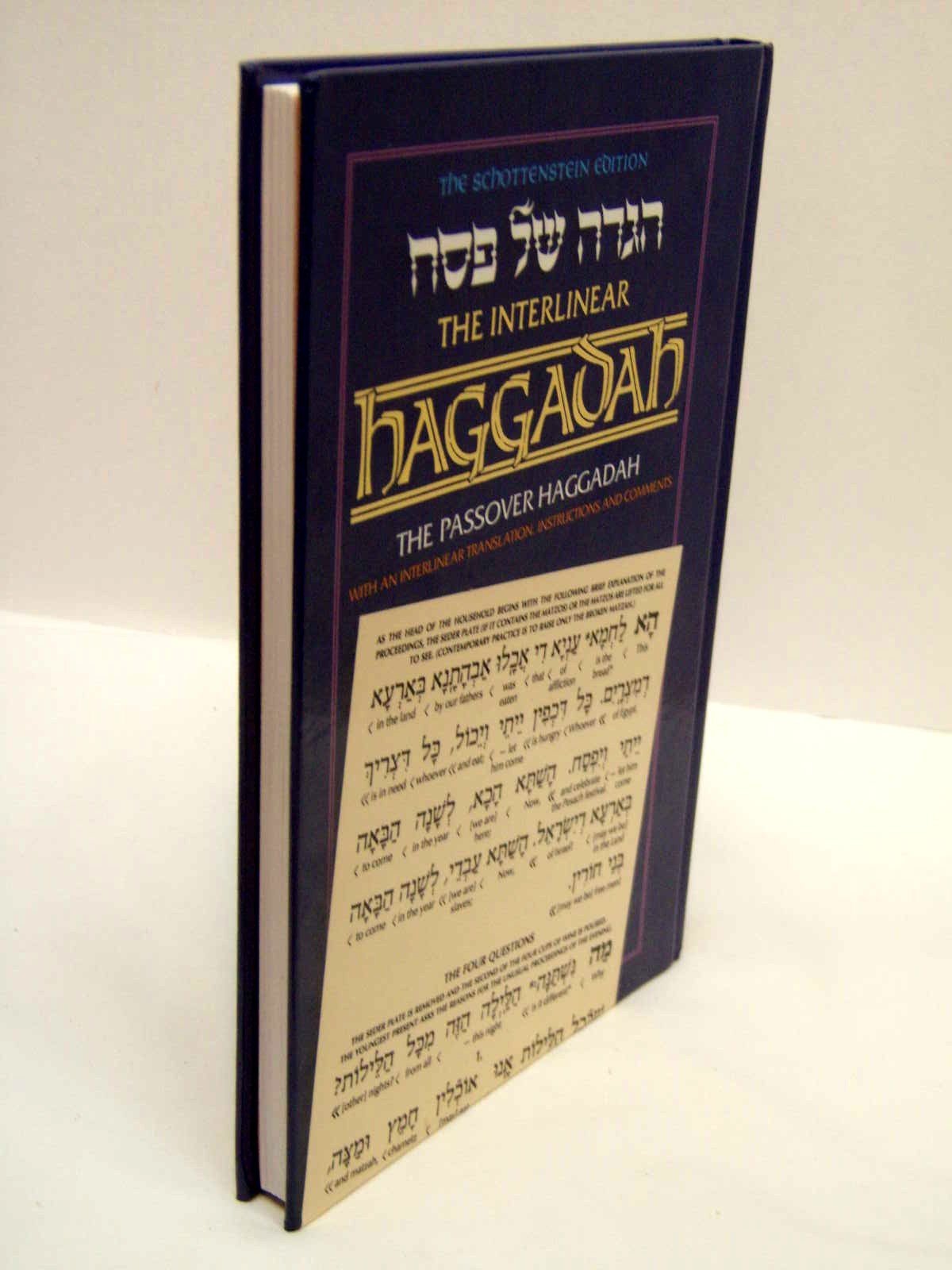 The Schottenstein Edition: The Interlinear Haggadah: The Passover Haggadah