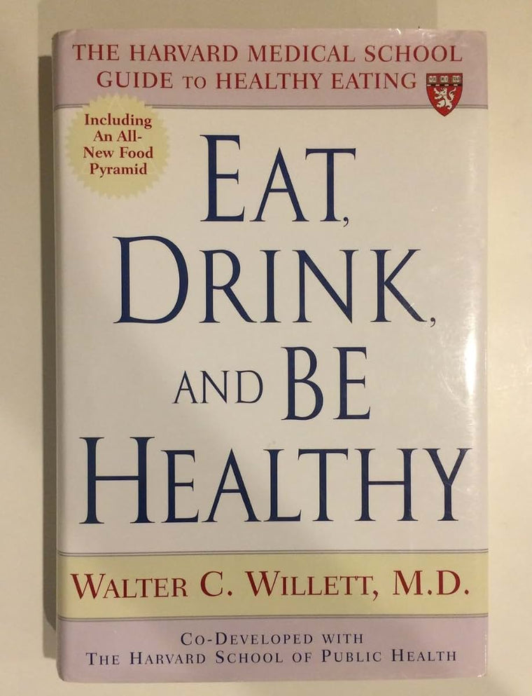 Eat, Drink, and Be Healthy: The Harvard Medical School Guide