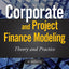 Corporate and Project Finance Modeling: Theory and Practice (Wiley Finance)