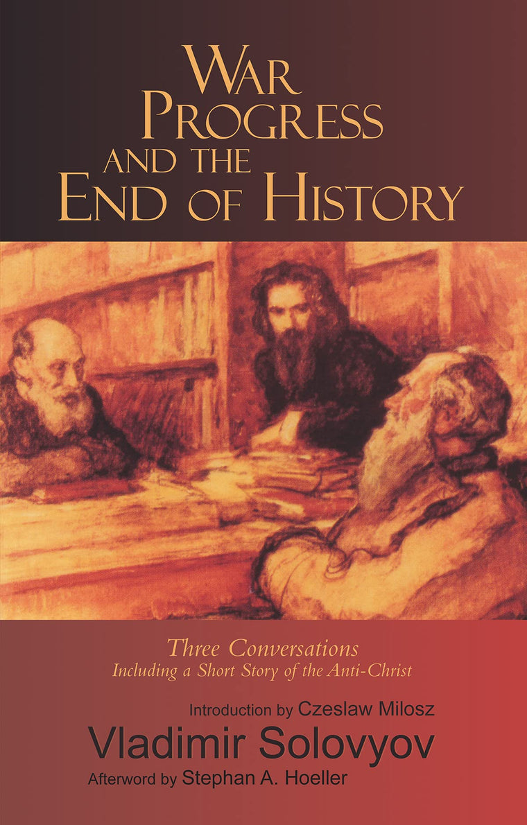 War, Progress, and the End of History: Three Conversations, Including a Short Story of the Anti-Christ (Library of Russian Philosophy)