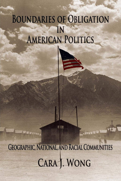 Boundaries of Obligation in American Politics: Geographic, National, and Racial Communities (Cambridge Studies in Public Opinion and Political Psychology)
