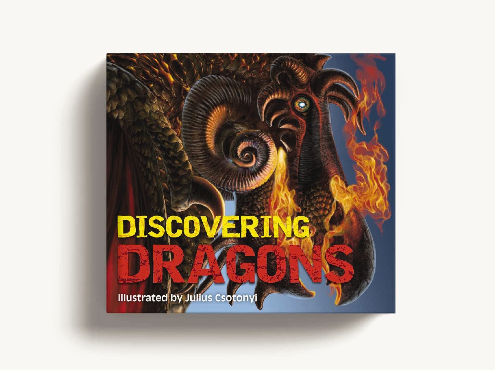 Discovering Dragons: The Ultimate Guide to the Creatures of Legend