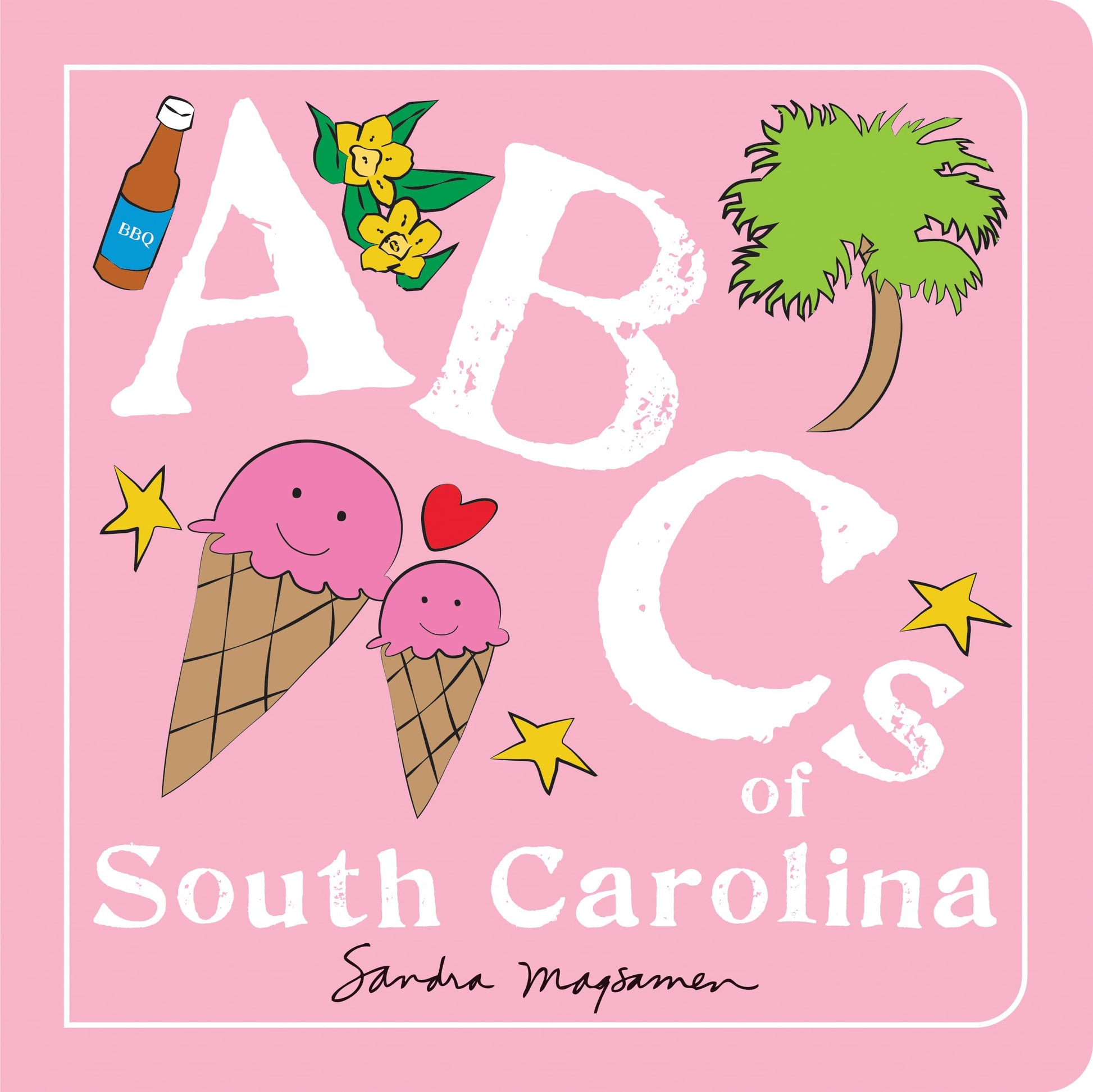 ABCs of South Carolina: An Alphabet Book of Love, Family, and Togetherness (ABCs Regional)