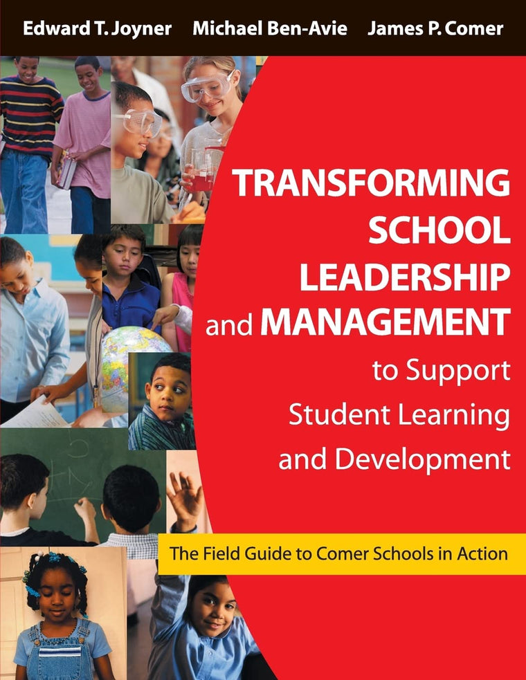 Transforming School Leadership and Management to Support Student Learning and Development: The Field Guide to Comer Schools in Action