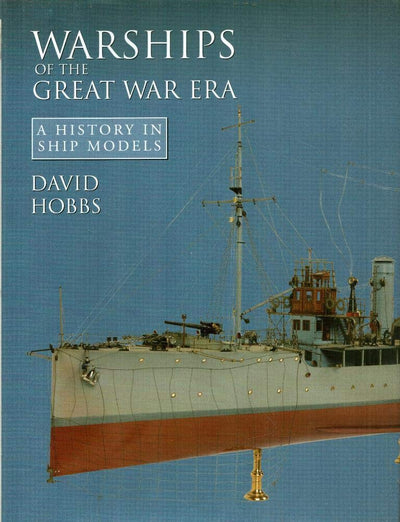 Warships of the Great War Era (A History of Ship Models)