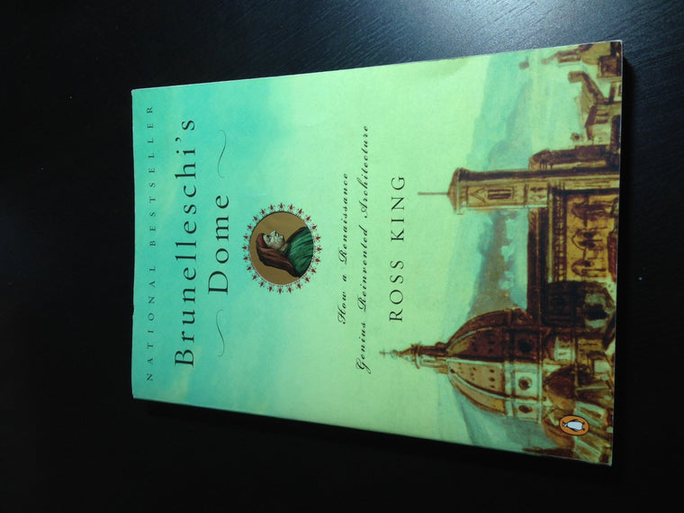Brunelleschi's Dome: How a Renaissance Genius Reinvented Architecture