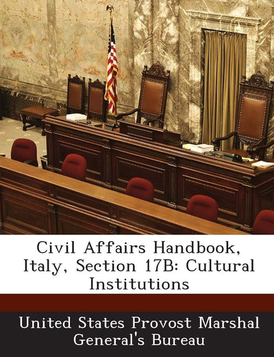 Civil Affairs Handbook, Italy, Section 17b: Cultural Institutions