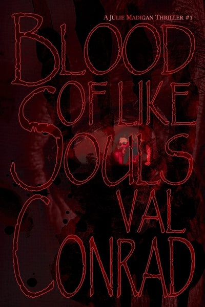 Blood of Like Souls (A Julie Madigan Thriller)
