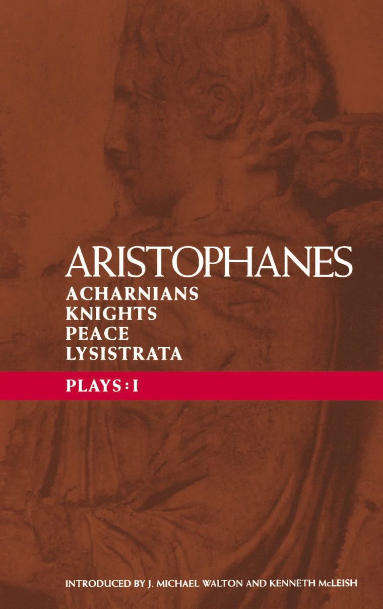 Aristophanes Plays: 1: Acharnians; Knights; Peace; Lysistrata (Classical Dramatists)