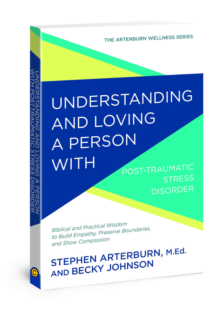 Understanding and Loving a Person with Post-traumatic Stress Disorder: Biblical and Practical Wisdom to Build Empathy, Preserve Boundaries, and Show Compassion (The Arterburn Wellness Series)