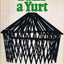 Build a Yurt: The Low-Cost Mongolian Round House by Charney,