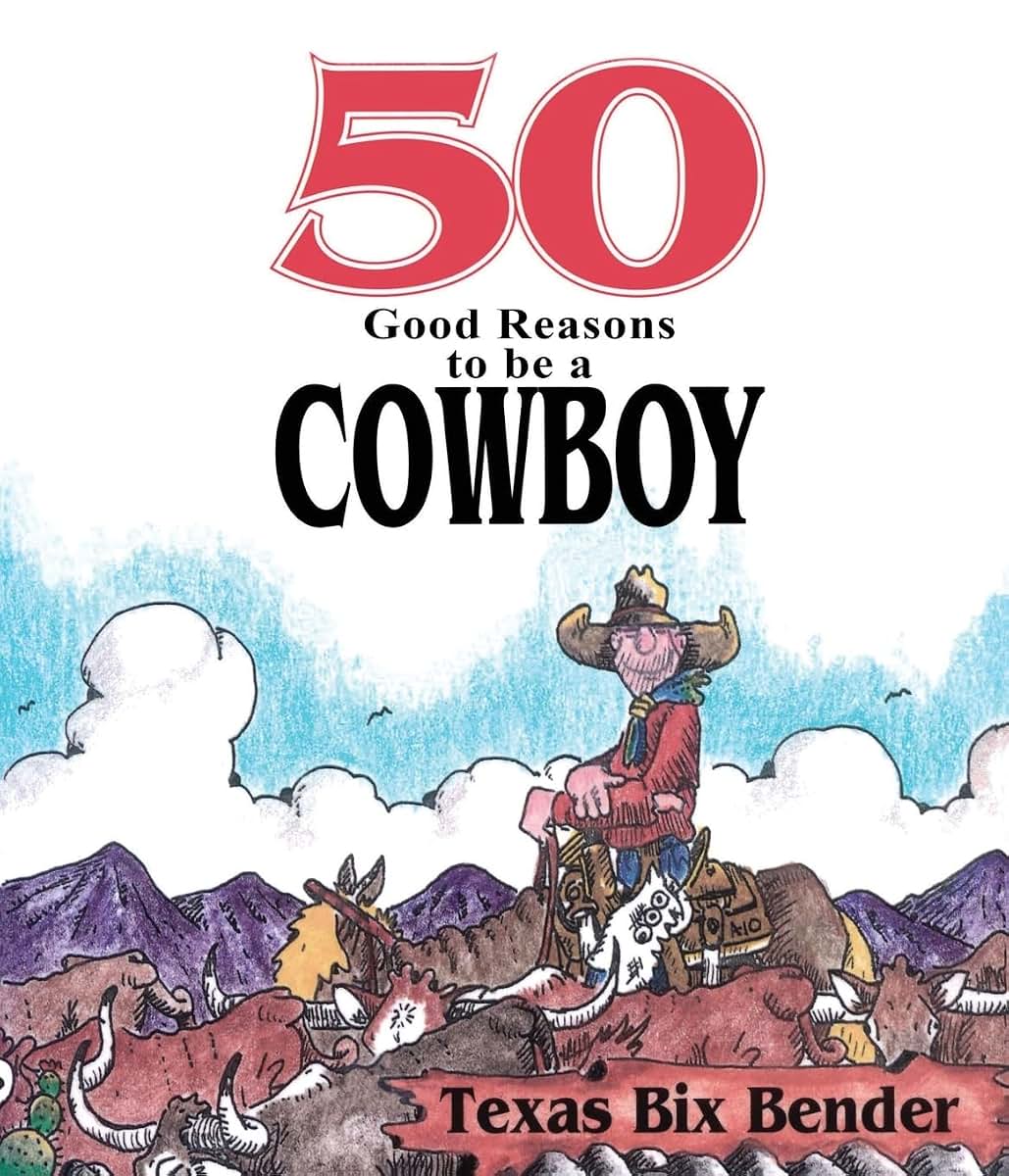 50 Good Reasons To Be A Cowboy