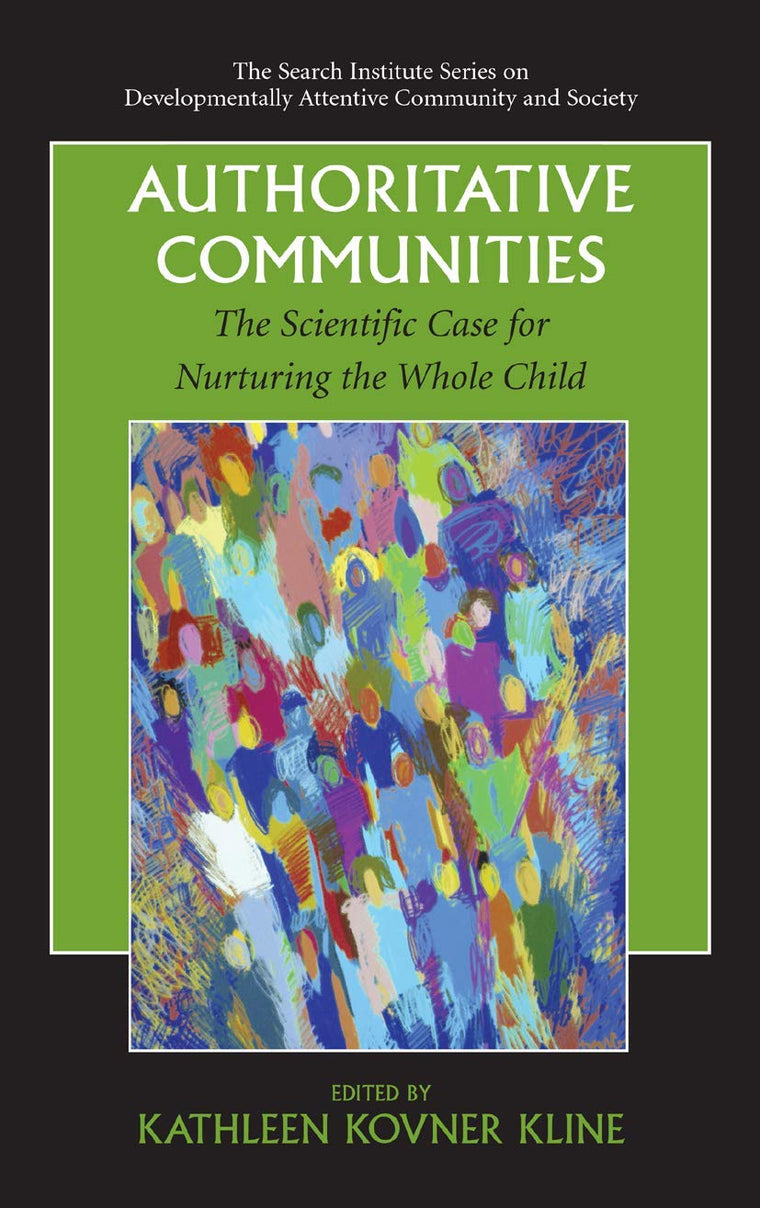 Authoritative Communities (The Search Institute Series on Developmentally Attentive Community and Society, 5)
