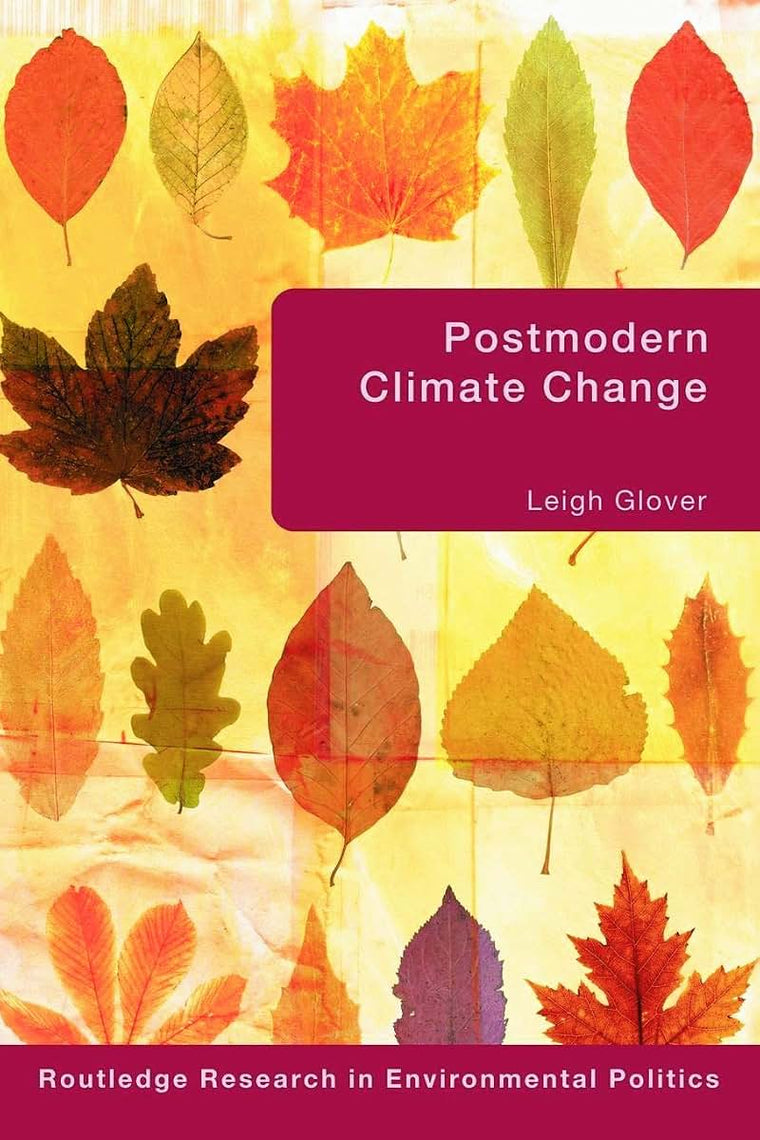 Postmodern Climate Change (Environmental Politics)