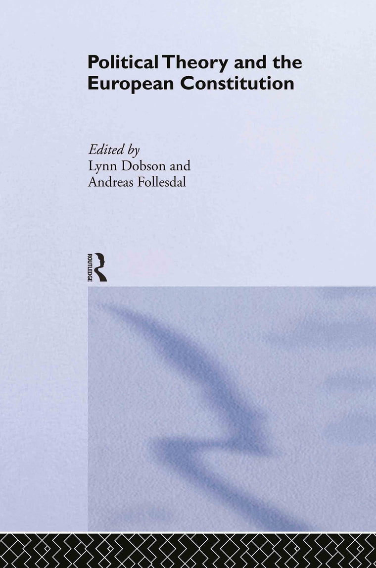Political Theory and the European Constitution (Routledge/ECPR Studies in European Political Science)