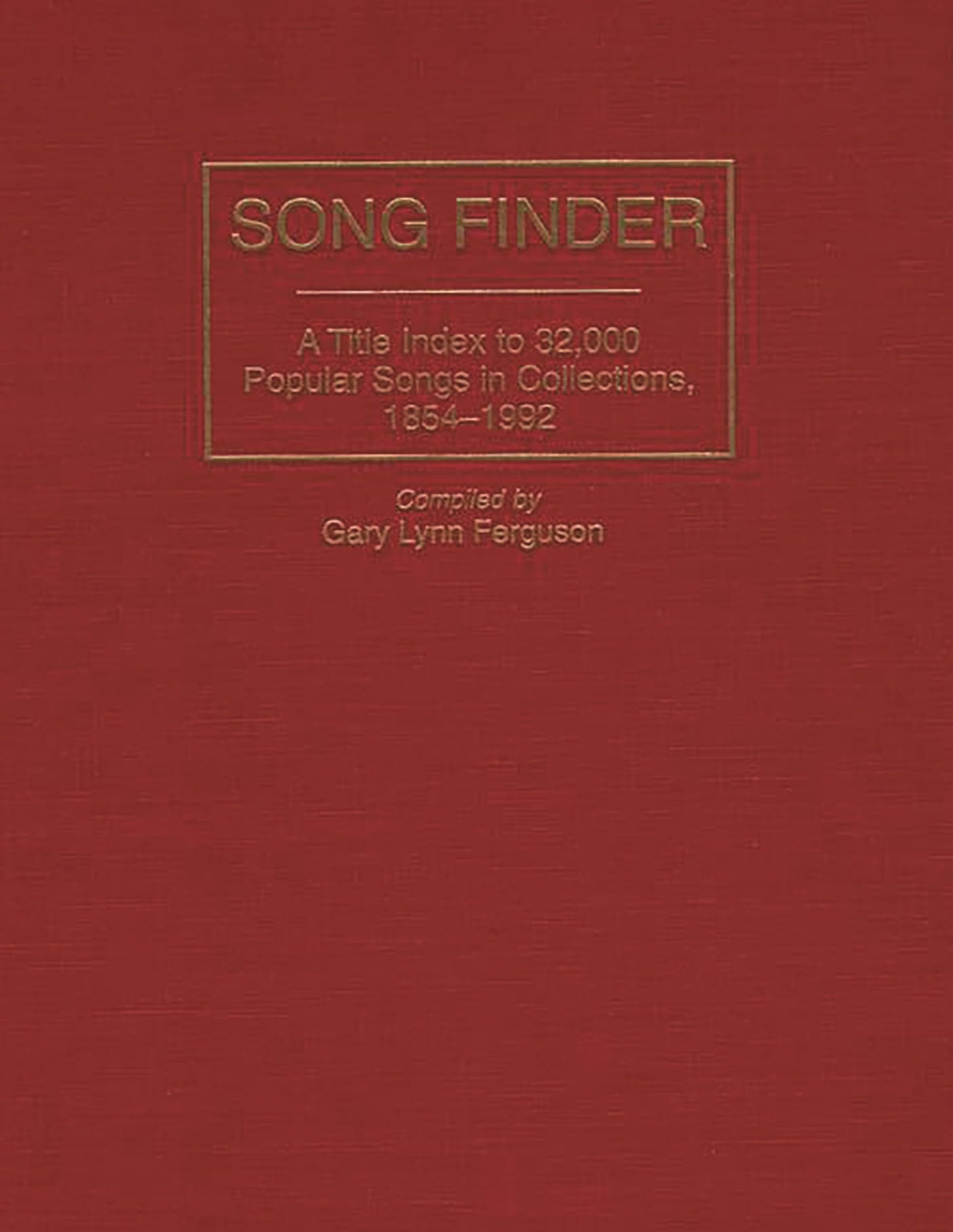 Song Finder: A Title Index to 32,000 Popular Songs in Collections, 1854-1992 (Music Reference Collection)