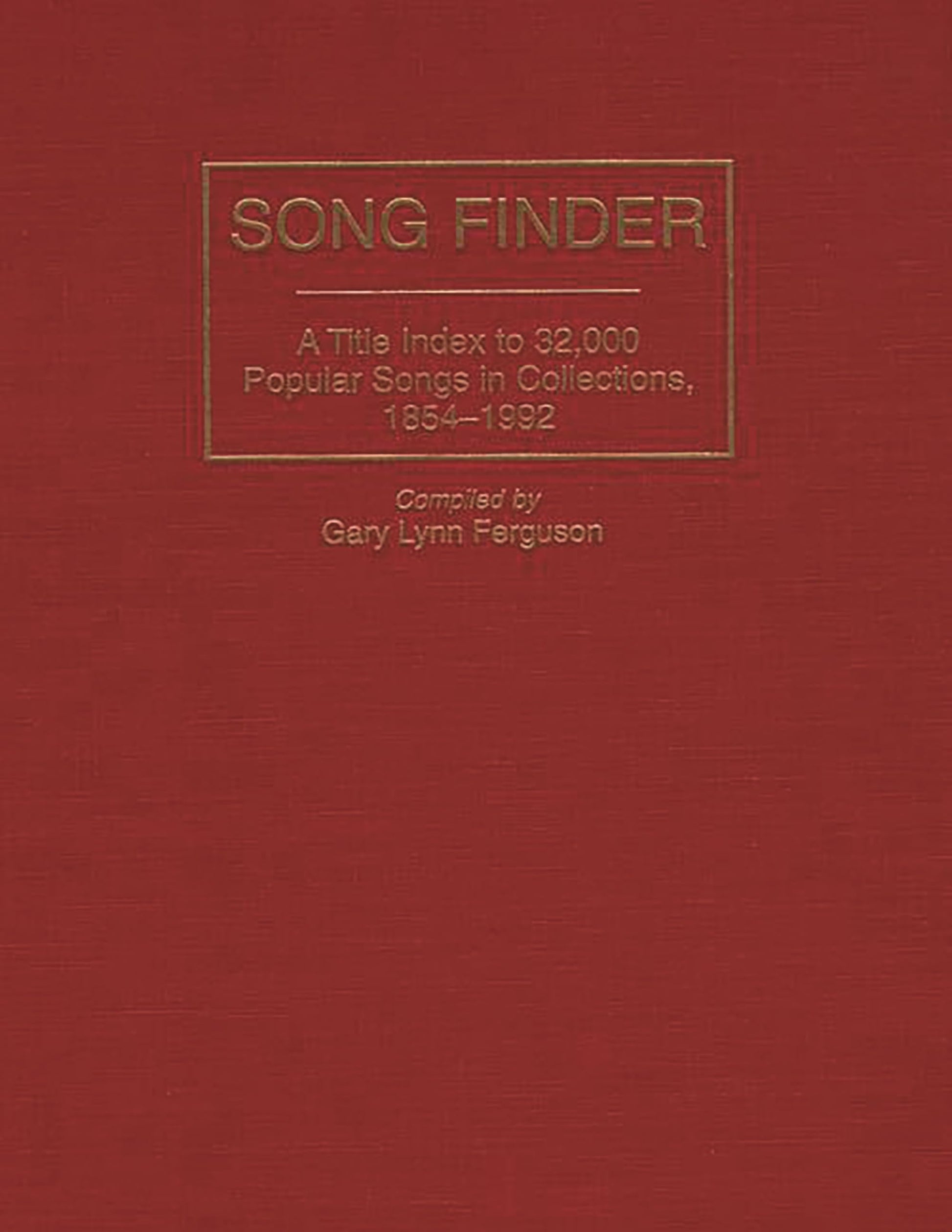 Song Finder: A Title Index to 32,000 Popular Songs in Collections, 1854-1992 (Music Reference Collection)