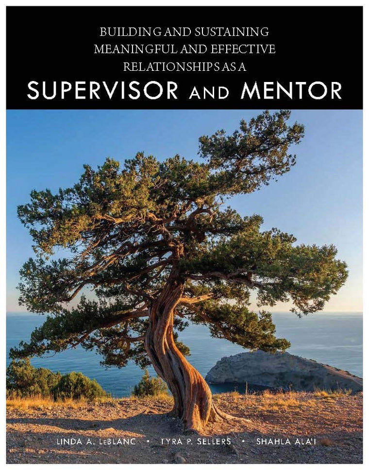 Building and Sustaining Meaningful and Effective Relationships as a Supervisor and Mentor
