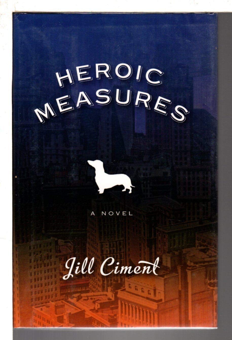 Heroic Measures: A Novel