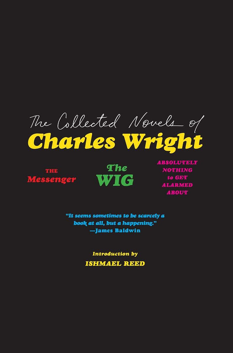 The Collected Novels of Charles Wright: The NYC Trilogy-Classic African American Satire on a Black Intellectual's Working-Class Struggle