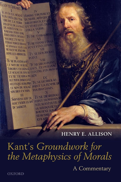 KANTS GROUNDWORK METAPHYSICS OF MORALS P: A Commentary