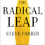 The Radical Leap: Cultivate Love, Generate Energy, Inspire Audacity, Provide Proof (Extreme Leadership series, Book 1)