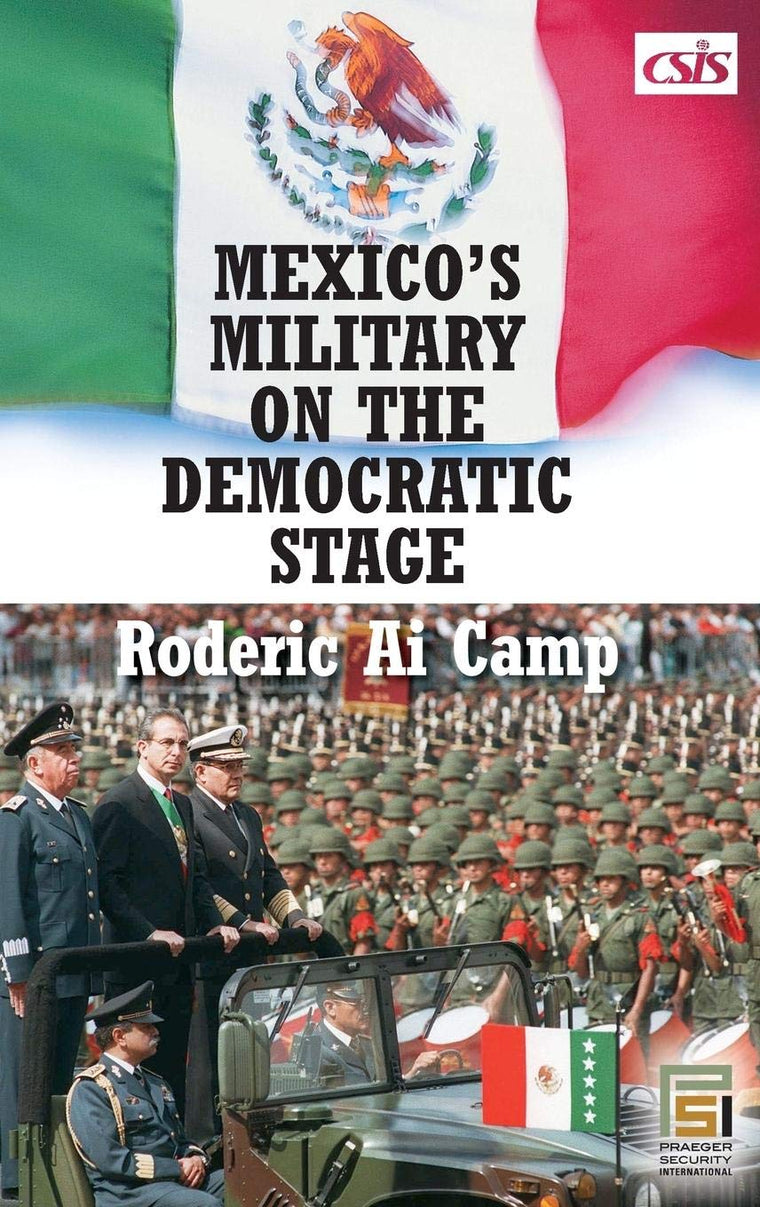 Mexico's Military on the Democratic Stage (Praeger Security International)