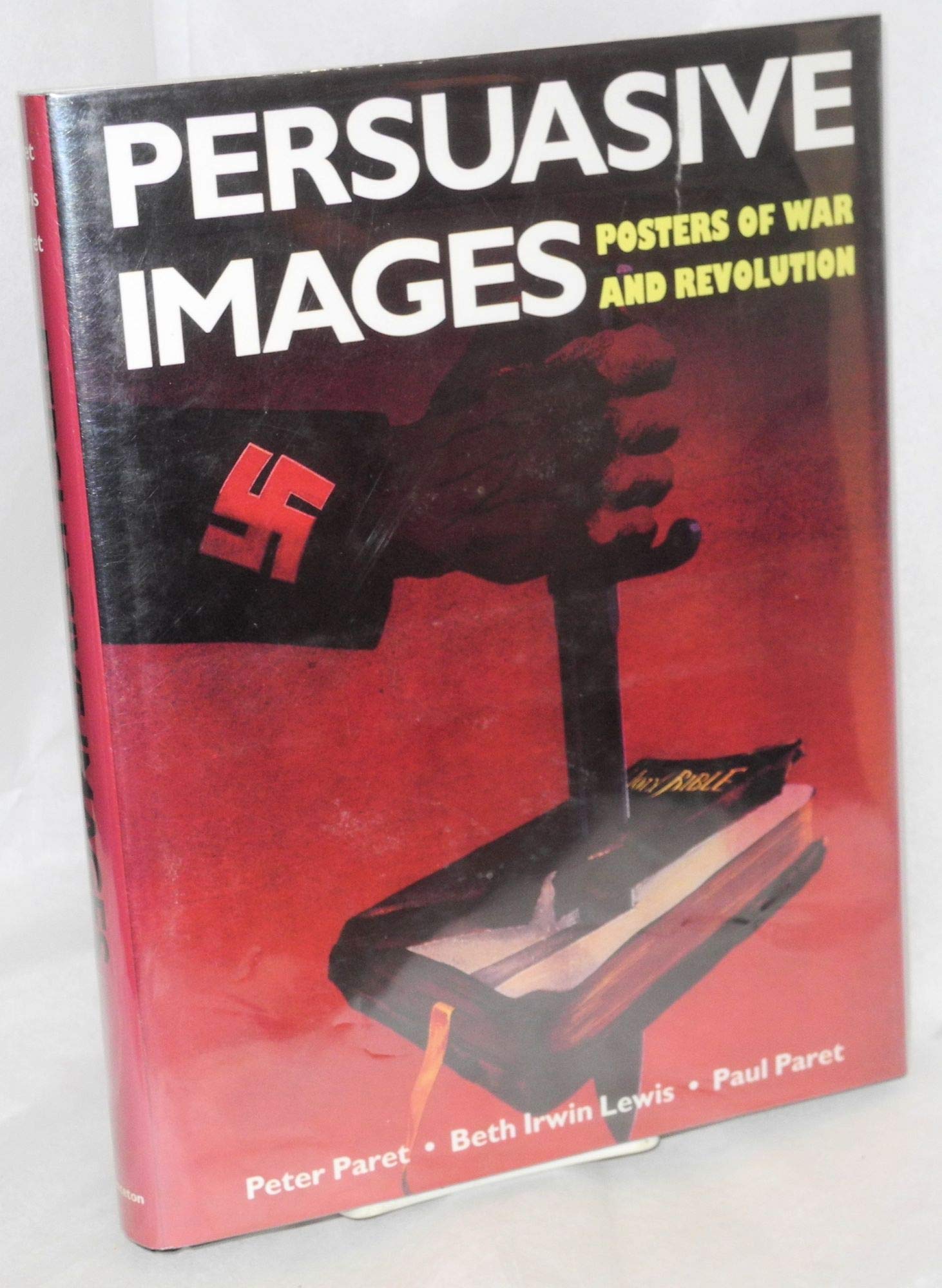 Persuasive Images: Posters of War and Revolution from the Hoover Archives